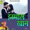 Champe Kha - ISMAIL KHAN - Single